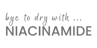 bye to dry with NIACINAMIDE