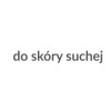 PIELĘGNACJA SKÓRY SUCHEJ